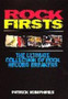 Rock Firsts : The Ultimate Collection of Rock Records by Patrick Humphries - Paperback