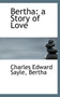 Bertha : A Story of Love