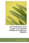 Des Constitutions de La France Et Du Syst Me Politique de L'Empereur Napol on