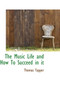 The Music Life and How to Succeed in It