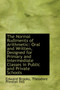The Normal Rudiments of Arithmetic : Oral and Written, Designed for Primary and Intermediate Classes