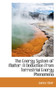 The Energy System of Matter : A Deduction from Terrestrial Energy Phenomena