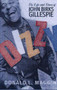 Dizzy : The Life and Times of John Birk Gillespie by Donald Maggin - Hardback
