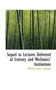 Sequel to Lectures Delivered at Literary and Mechanics Institutions