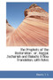 The Prophets of the Restoration : Or, Haggai, Zechariah and Malachi. a New Translation, with Notes