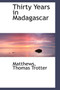 Thirty Years in Madagascar