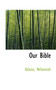 Our Bible