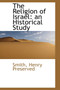 The Religion of Israel : An Historical Study