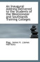 An Inaugural Address Delivered to the Students of the Westminster and Southlands Training Colleges