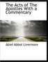 The Acts of the Apostles with a Commentary