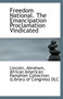 Freedom National : The Emancipation Proclamation Vindicated