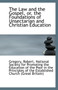 The Law and the Gospel, Or, the Foundations of Unsectarian and Christian Education