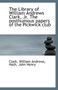 The Library of William Andrews Clark, Jr. the Posthumous Papers of the Pickwick Club