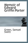 Memoir of Edward Griffin Porter