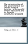 The Reconstruction of the Government of the United States of America : A Democratic Empire Advocated