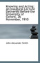 Knowing and Acting : An Inaugural Lecture Delivered Before the University of Oxford, 26 November, 191