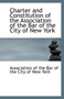 Charter and Constitution of the Association of the Bar of the City of New York