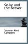 Se-Ke and the Beaver