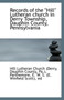 Records of the Hill Lutheran Church in Derry Township, Dauphin County, Pennsylvania