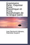 Grammaire Palie : Esquisse D'Une Phon Tique Et D'Une Morphologie de La Langue Palie