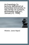 Archaeology [A Lecture Delivered at Columbia University in the Series on Science, Philosophy and Art
