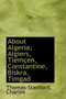 About Algeria; Algiers, Tlem En, Constantine, Biskra, Timgad