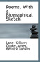 Poems. with a Biographical Sketch