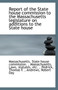 Report of the State House Commission to the Massachusetts Legislature on Additions to the State Hous