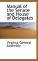 Manual of the Senate and House of Delegates