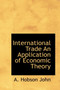 International Trade an Application of Economic Theory