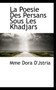 La Poesie Des Persans Sous Les Khadjars