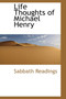 Life Thoughts of Michael Henry Life Thoughts of Michael Henry