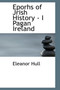 Eporhs of Jrish History - I Pagan Ireland