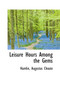 Leisure Hours Among the Gems