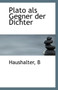 Plato ALS Gegner Der Dichter
