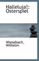 Halleluja! : Osterspiel