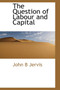 The Question of Labour and Capital