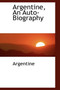 Argentine, an Auto-Biography