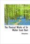 The Poetical Works of Sir Walter Scott Bart