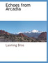 Echoes from Arcadia