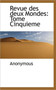 Revue Des Deux Mondes : Tome Cinquieme