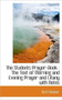 The Students Prayer-Book : The Text of Morning and Evening Prayer and Litany with Notes