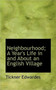 Neighbourhood; A Year's Life in and about an English Village