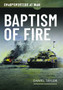 Sharpshooters at War : Baptism of Fire
