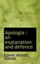 Apologia : An Explanation and Defence