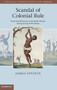 Scandal of Colonial Rule : Power and Subversion in the British Atlantic during the Age of Revolution