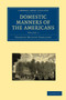 Domestic Manners of the Americans : Volume 1