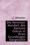 Die Kerenzer Mundart Des Kantons Glarus in Ihren Grundz Gen Dargestellt
