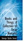 Books and Things : A Collection of Stray Remarks