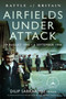 Battle of Britain Airfields Under Attack : 19 August 1940 ??? 6 September 1940